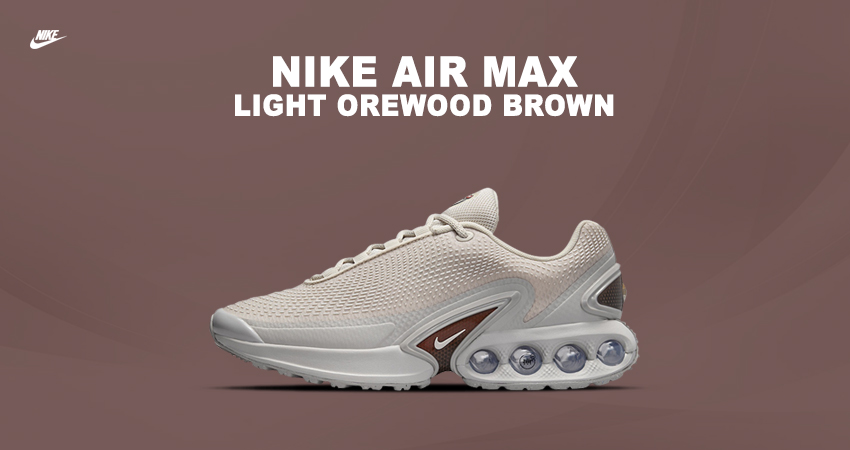 Nike’s Air Max Dn Unveils ‘Light Orewood Brown’ For A Summer Splash