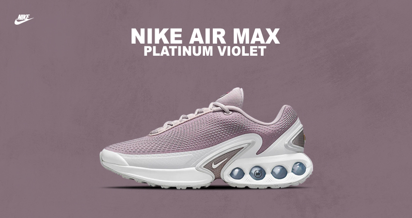 The Nike Air Max Dn ‘Platinum Violet’ Releasing Soon
